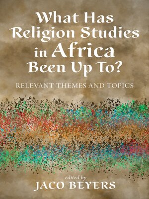 cover image of What Has Religion Studies in Africa Been Up To?